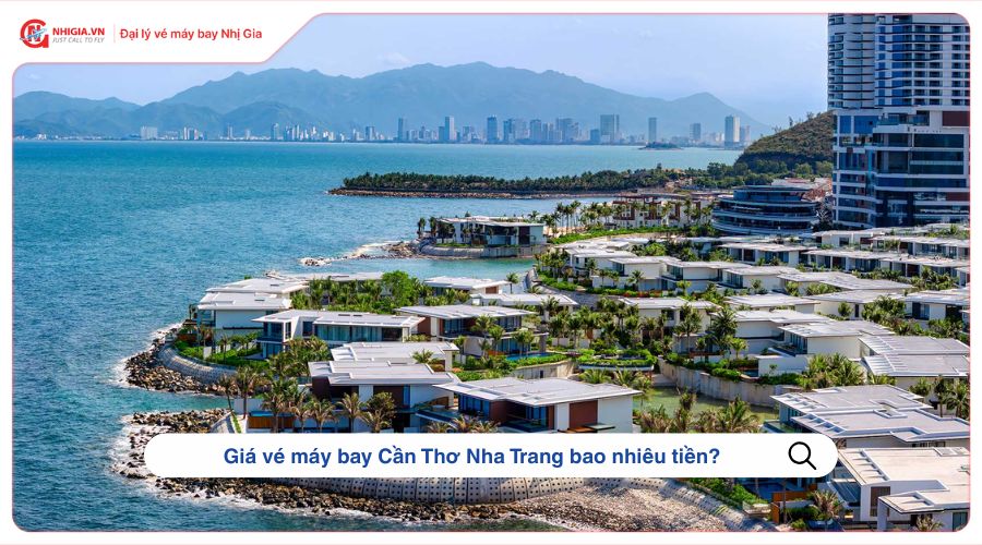 Giá vé máy bay Cần Thơ Nha Trang bao nhiêu tiền?