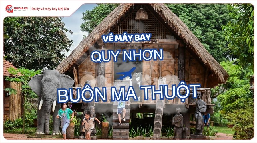 Vé máy bay Quy Nhơn Buôn Ma Thuột