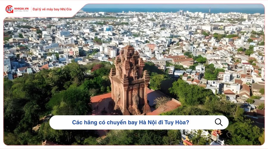 Các hãng có chuyến bay Hà Nội đi Tuy Hòa?