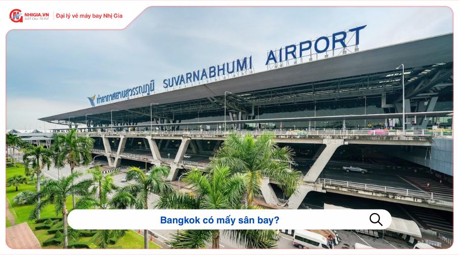 Bangkok có mấy sân bay?