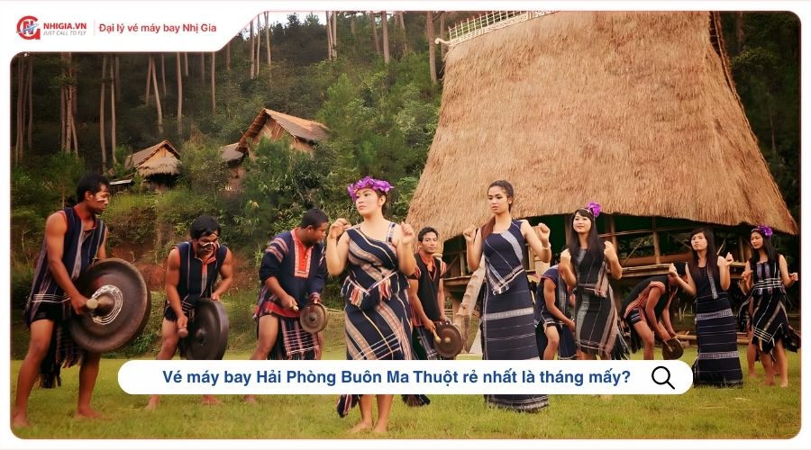 Vé máy bay Hải Phòng Buôn Ma Thuột rẻ nhất là tháng mấy?