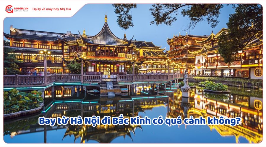 Bay từ Hà Nội đi Bắc Kinh có quá cảnh không?