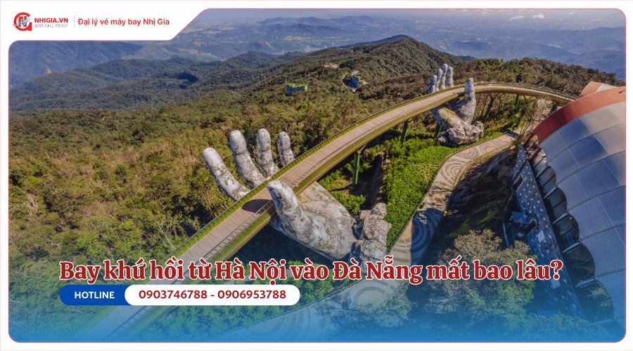 Thời gian bay khứ hồi từ Hà Nội vào Đà Nẵng mất bao lâu?