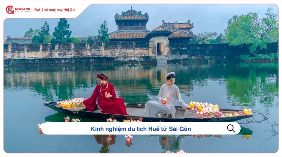 Kinh nghiệm du lịch Huế từ Sài Gòn