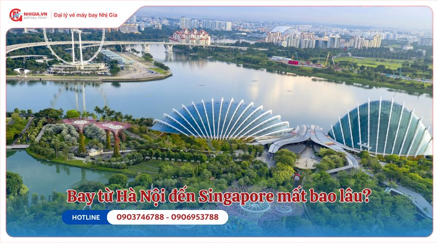 Bay từ Hà Nội đến Singapore mất bao lâu?
