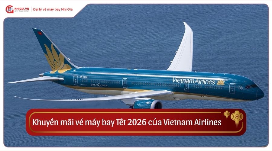 Khuyến mãi vé máy bay Tết 2026 của Vietnam Airlines