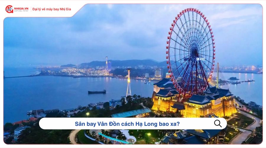 Sân bay Vân Đồn cách Hạ Long bao xa?