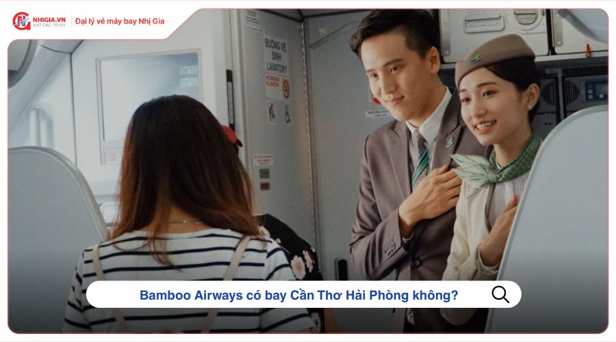 Bamboo Airways có bay Cần Thơ Hải Phòng không?