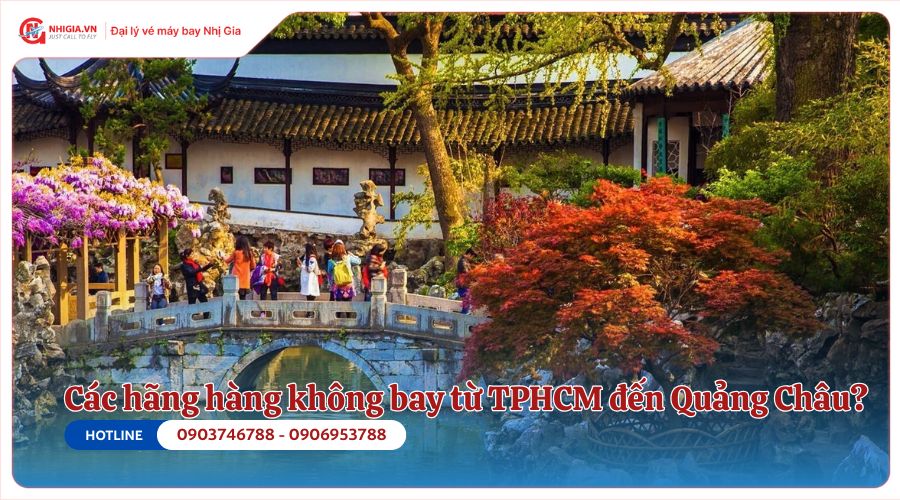Các hãng hàng không bay từ TPHCM đến Quảng Châu?