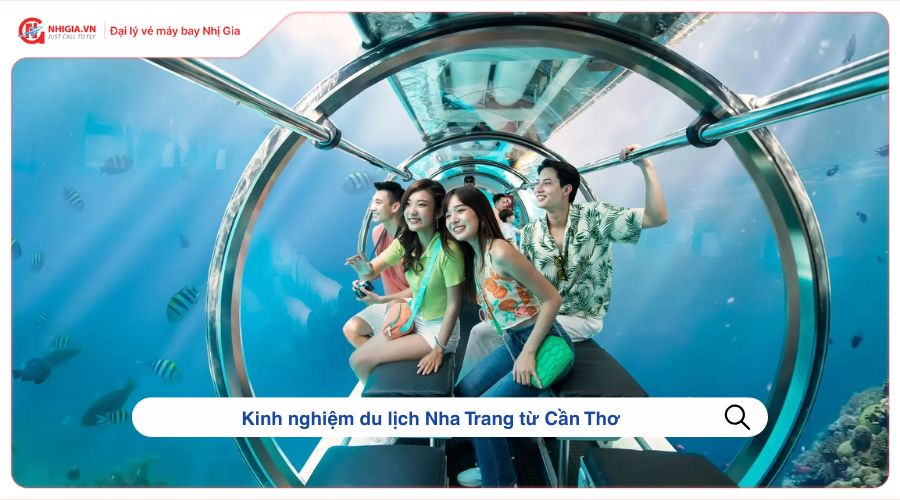 Kinh nghiệm du lịch Nha Trang từ Cần Thơ