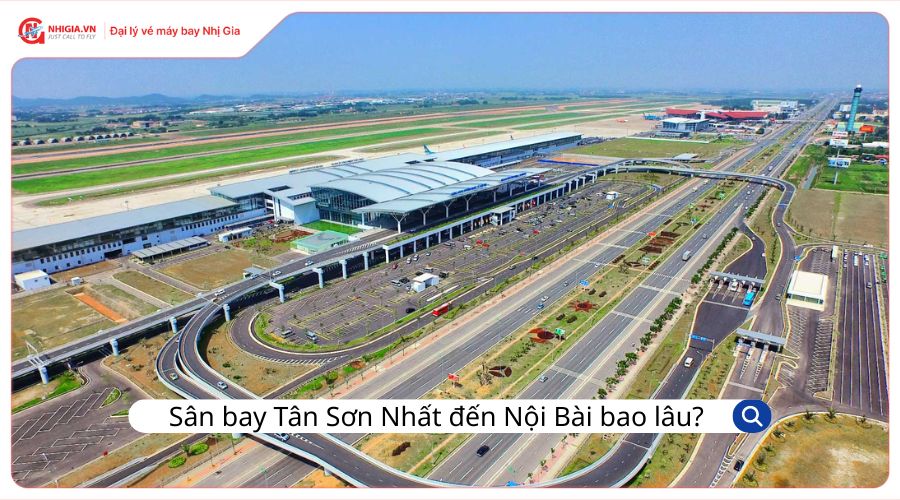 Từ sân bay Tân Sơn Nhất đến sân bay Nội Bài bao nhiêu tiếng?