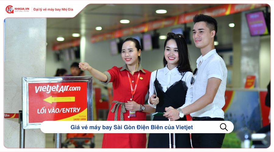 Giá vé máy bay Sài Gòn Điện Biên của Vietjet