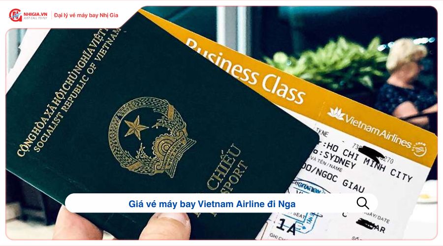 Giá vé máy bay Vietnam Airline đi Nga