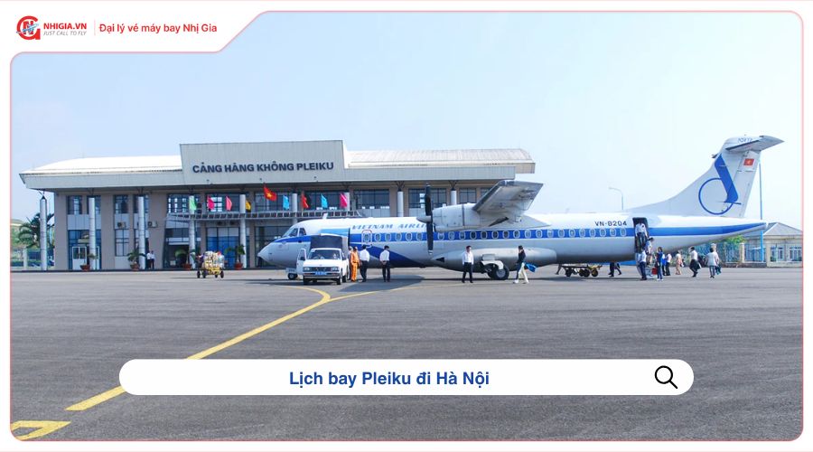 Lịch bay Pleiku đi Hà Nội