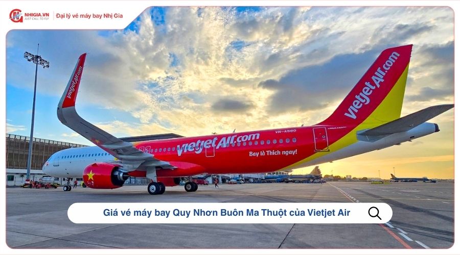 Giá vé máy bay Quy Nhơn Buôn Ma Thuột của Vietjet Air