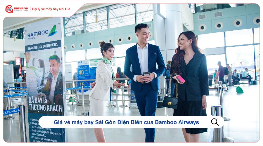 Giá vé máy bay Sài Gòn Điện Biên của Bamboo Airways