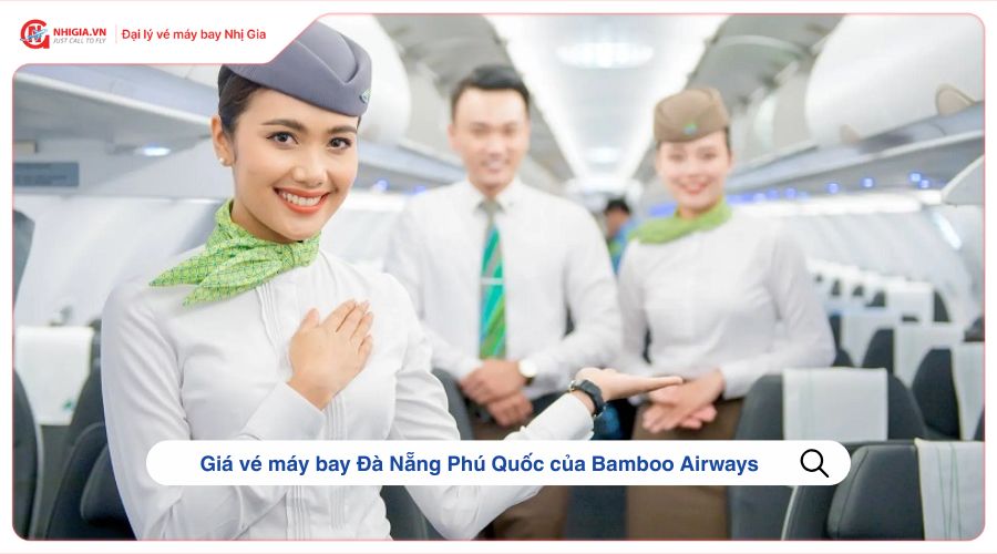 Giá vé máy bay Đà Nẵng Phú Quốc của Bamboo Airways