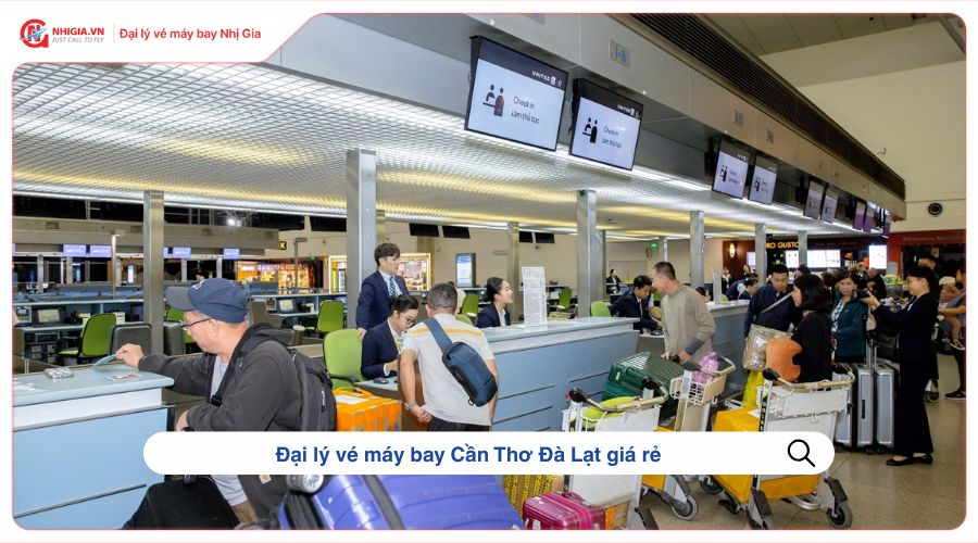 Đại lý vé máy bay Cần Thơ Đà Lạt giá rẻ