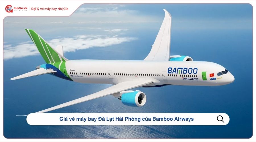 Giá vé máy bay Đà Lạt Hải Phòng của Bamboo Airways