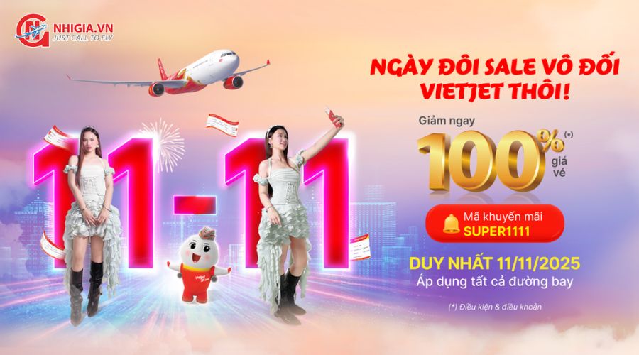 DEAL SỐC 11/11: SĂN VÉ 0 ĐỒNG - BAY VIETJET THÔI!