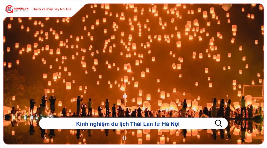Kinh nghiệm du lịch Thái Lan từ Hà Nội