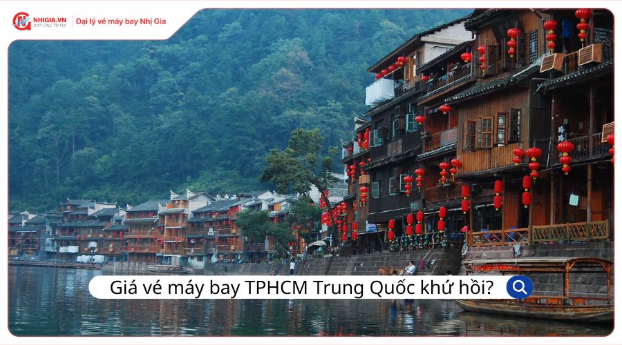 Giá vé máy bay TPHCM Trung Quốc khứ hồi bao nhiêu tiền?