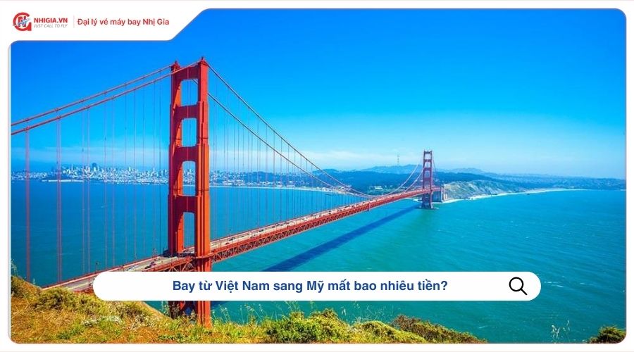 Bay từ Việt Nam sang Mỹ mất bao nhiêu tiền?