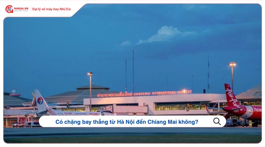 Có chặng bay thẳng từ Hà Nội đến Chiang Mai không?
