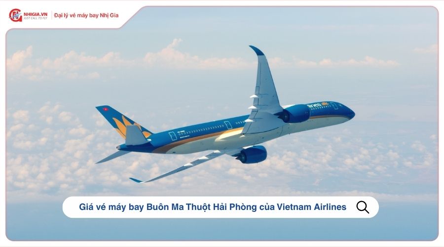 Giá vé máy bay Buôn Ma Thuột Hải Phòng của Vietnam Airlines