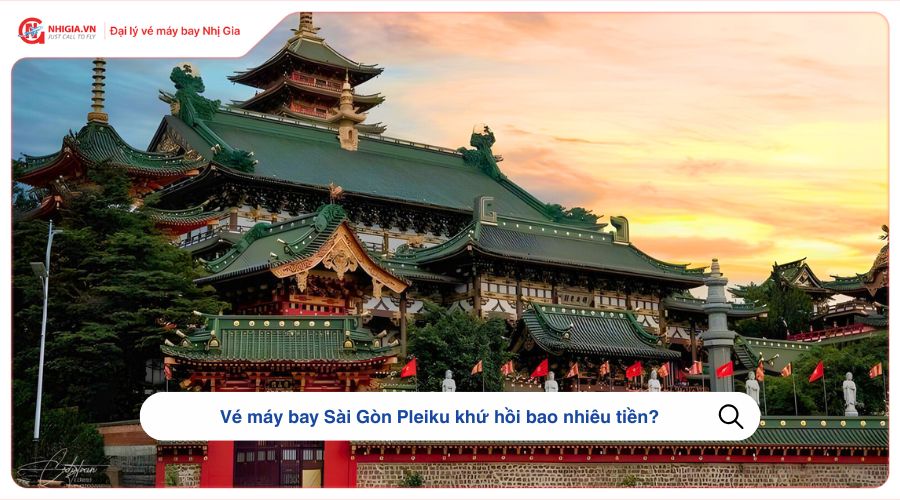 Vé máy bay Sài Gòn Pleiku khứ hồi bao nhiêu tiền?
