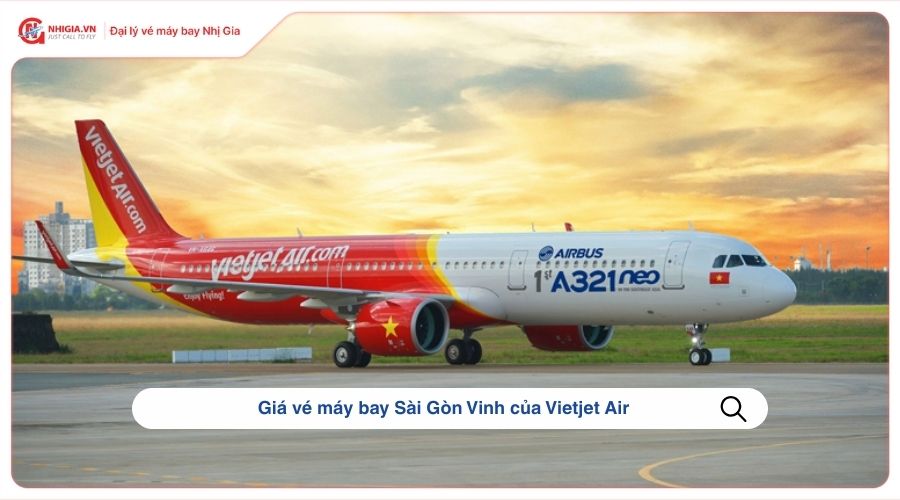 Giá vé máy bay Sài Gòn Vinh​ của Vietjet Air