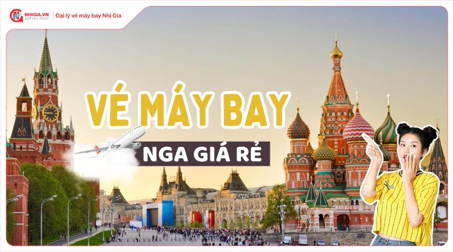 Vé máy bay đi Nga