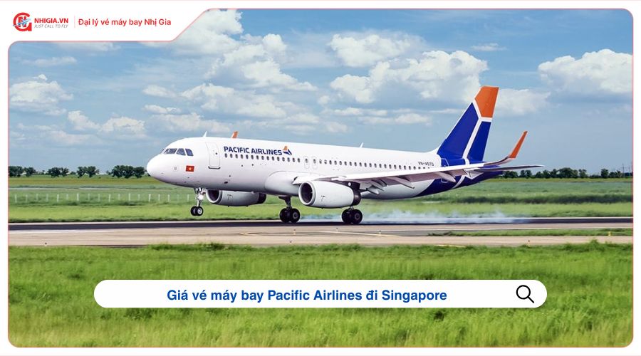 Giá vé máy bay Pacific Airlines đi Singapore