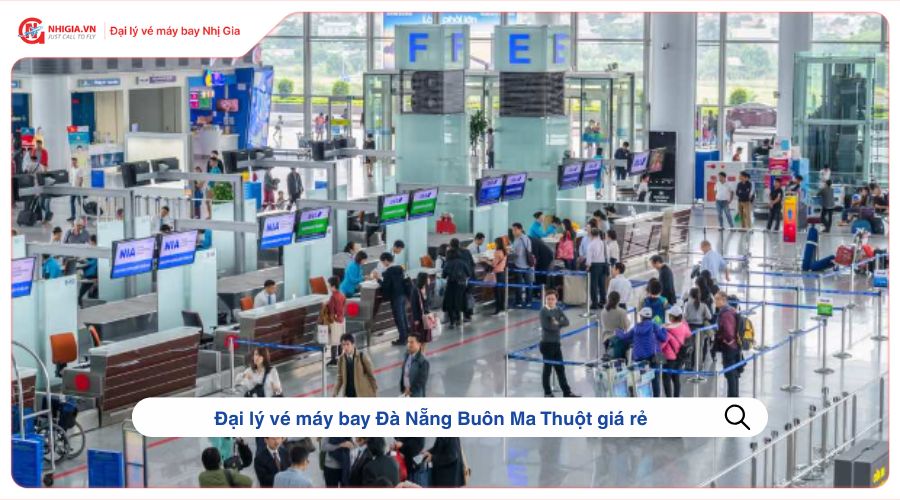 Đại lý vé máy bay Sài Gòn Buôn Ma Thuột giá rẻ