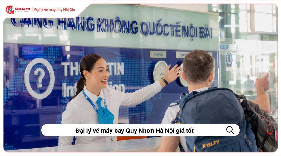 Đại lý vé máy bay Quy Nhơn Hà Nội giá tốt, uy tín