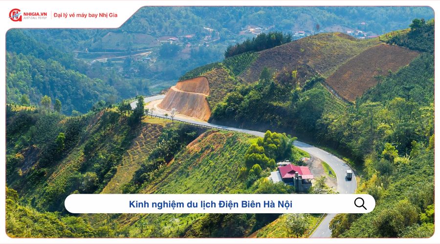 Kinh nghiệm du lịch Hà Nội từ Điện Biên