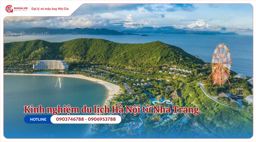 Kinh nghiệm du lịch Hà Nội từ Nha Trang