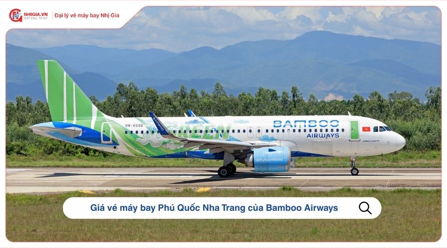 Giá vé máy bay Phú Quốc Nha Trang của Bamboo Airways
