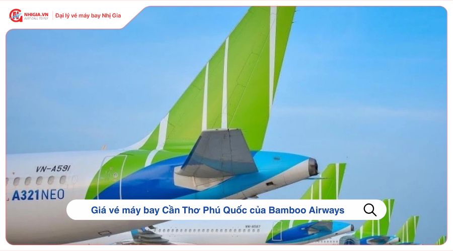 Giá vé máy bay Cần Thơ Phú Quốc của Bamboo Airways