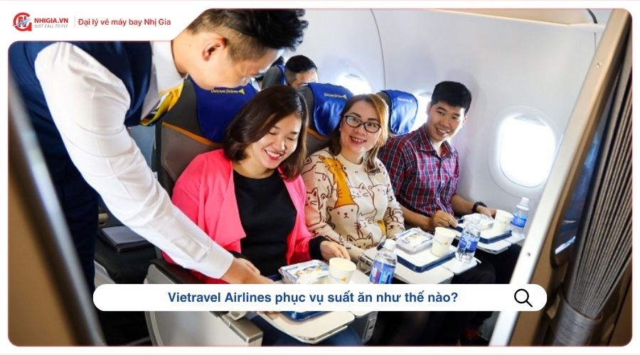 Vietravel Airlines phục vụ suất ăn như thế nào?