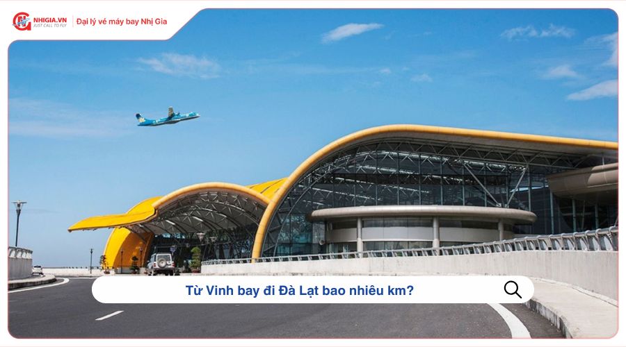 Từ Vinh bay đi Đà Lạt bao nhiêu km?