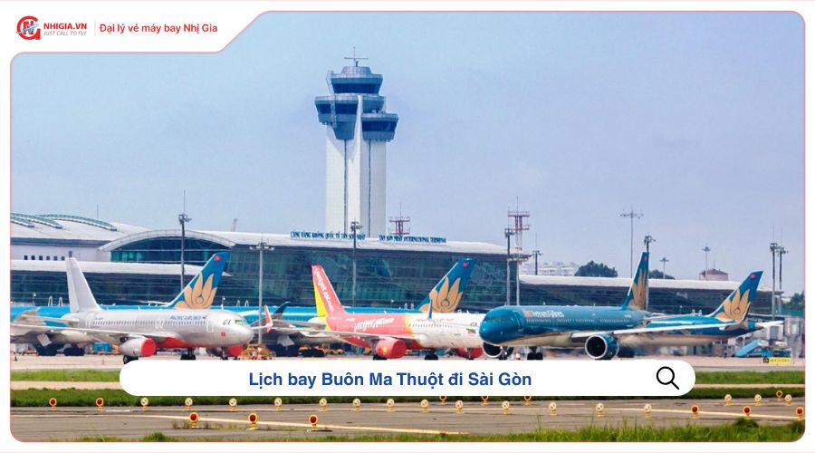 Lịch bay Buôn Ma Thuột đi Sài Gòn