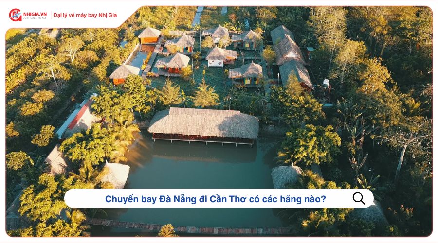 Chuyến bay Đà Nẵng đi Cần Thơ có các hãng nào?