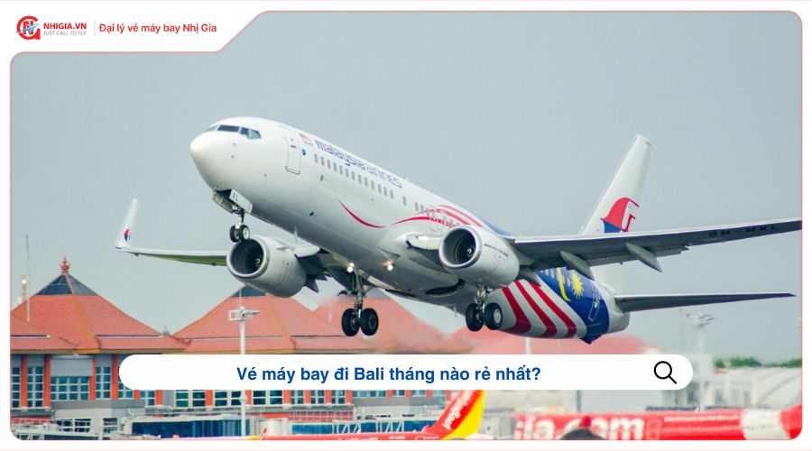 Vé máy bay đi Bali tháng nào rẻ nhất?