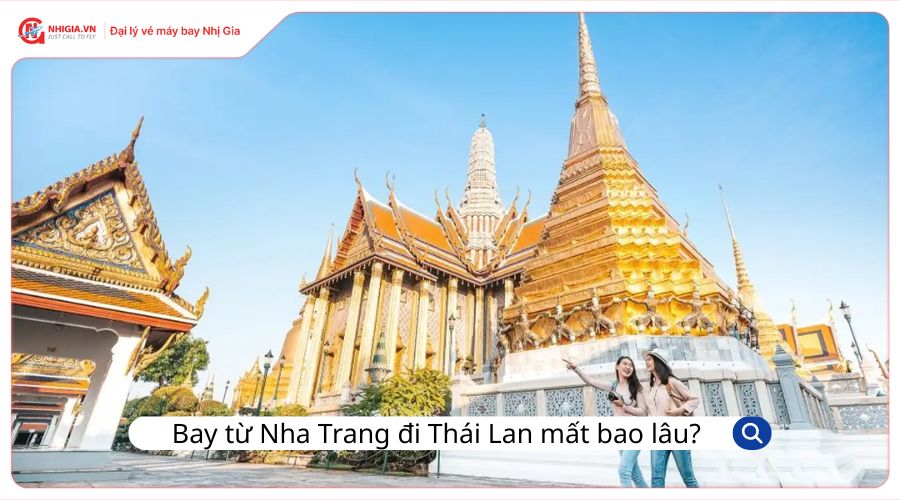 Bay từ Nha Trang đi Thái Lan mất bao lâu?
