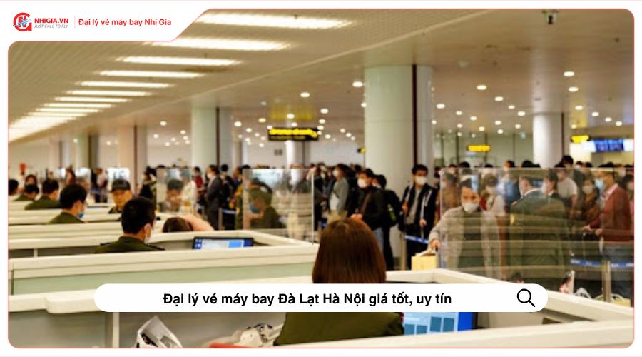 Đại lý vé máy bay Đà Lạt Hà Nội giá tốt, uy tín