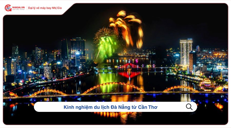 Kinh nghiệm du lịch Đà Nẵng từ Cần Thơ
