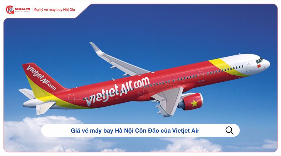 Giá vé máy bay Hà Nội Côn Đảo của Vietjet Air