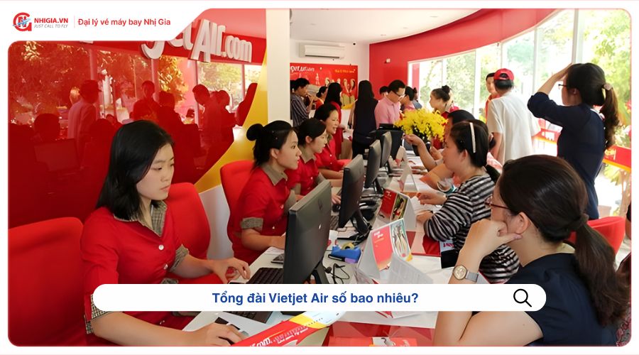 Tổng đài Vietjet Air số bao nhiêu?