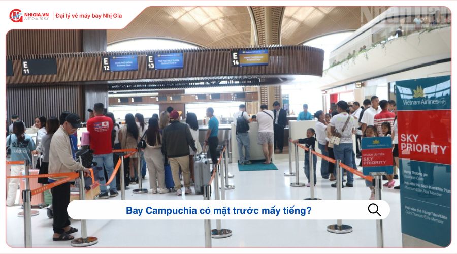 Bay Campuchia có mặt trước mấy tiếng?